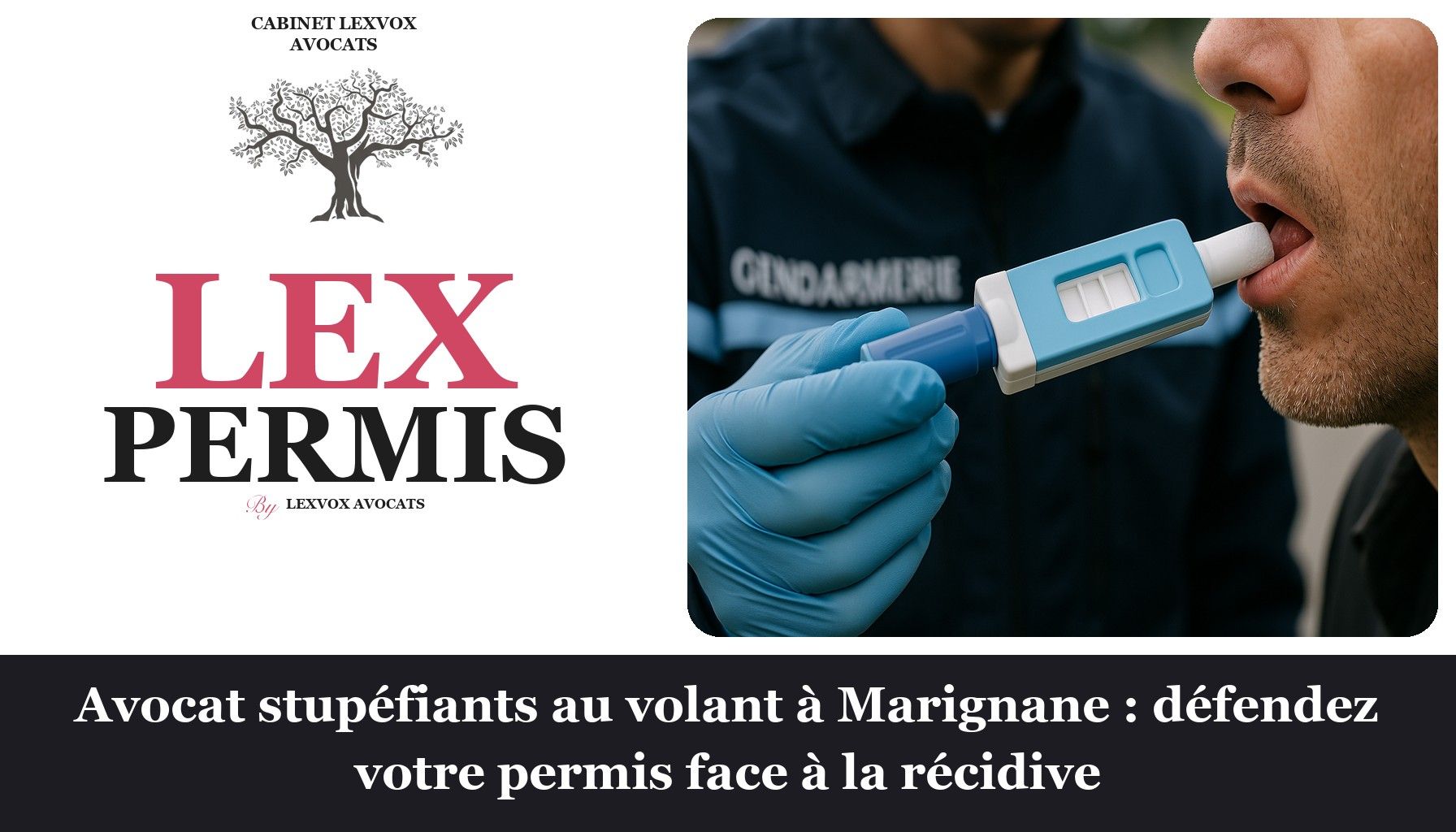 Avocat stupéfiants au volant à Marignane : défendez votre permis face à la récidive