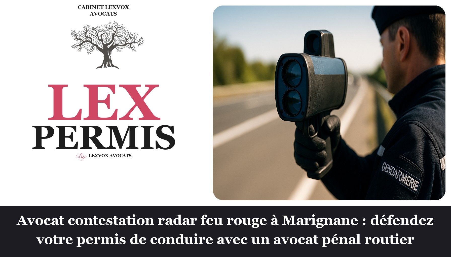 Avocat contestation radar feu rouge à Marignane : défendez votre permis de conduire avec un avocat pénal routier