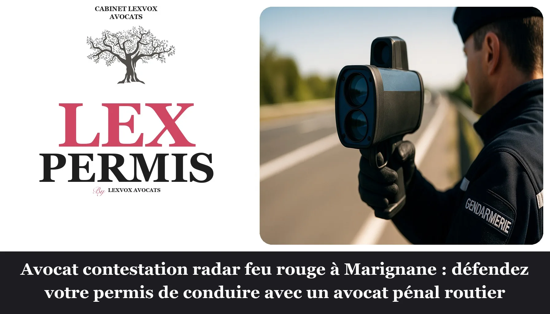 Avocat contestation radar feu rouge à Marignane : défendez votre permis de conduire avec un avocat pénal routier