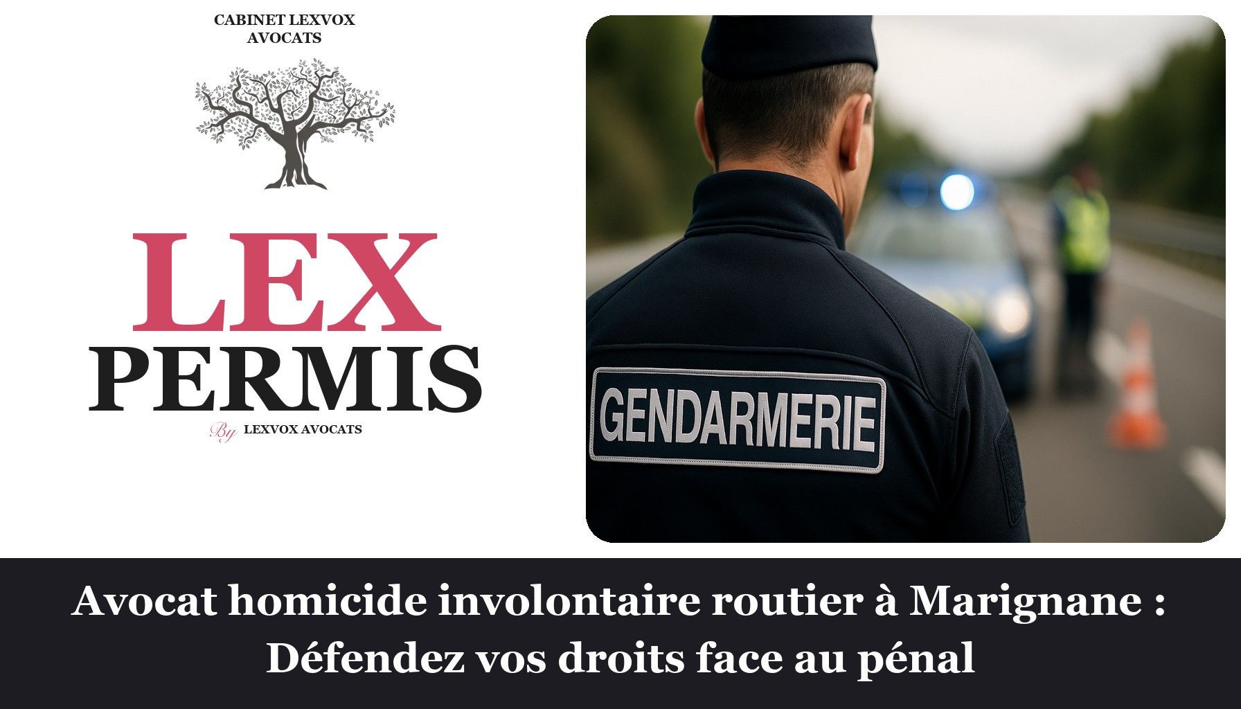 Avocat homicide involontaire routier à Marignane : Défendez vos droits face au pénal