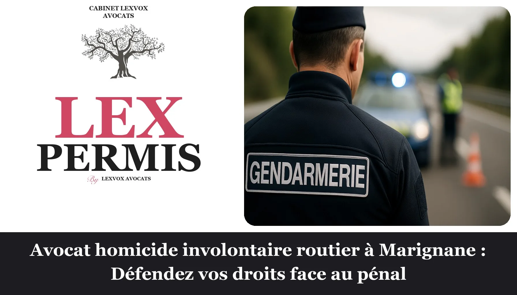 Avocat homicide involontaire routier à Marignane : Défendez vos droits face au pénal