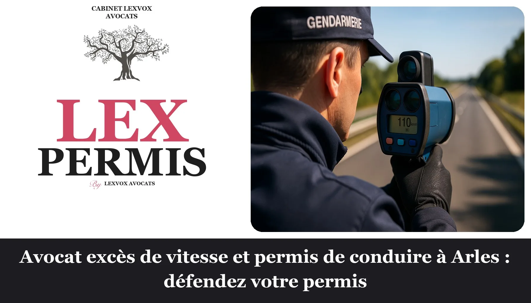 Avocat excès de vitesse et permis de conduire à Arles : défendez votre permis