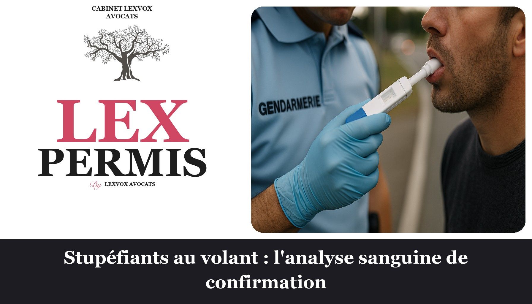 Stupéfiants au volant : l'analyse sanguine de confirmation