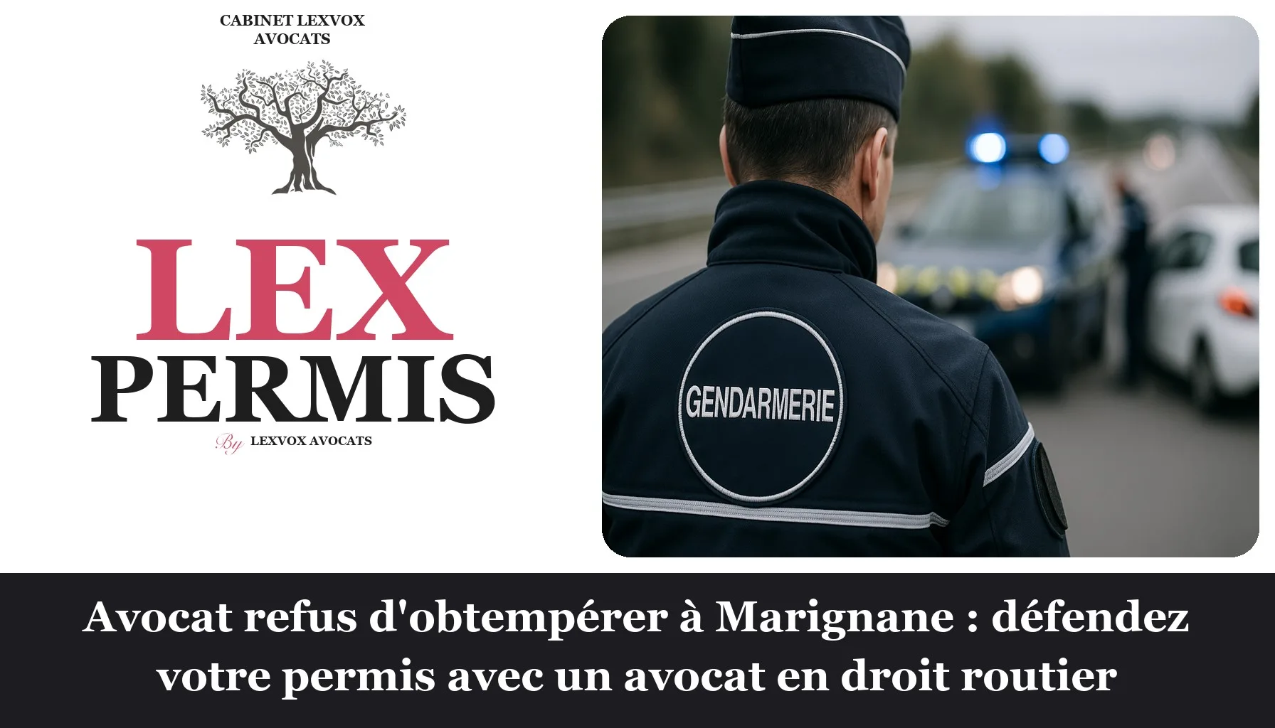 Avocat refus d'obtempérer à Marignane : défendez votre permis avec un avocat en droit routier