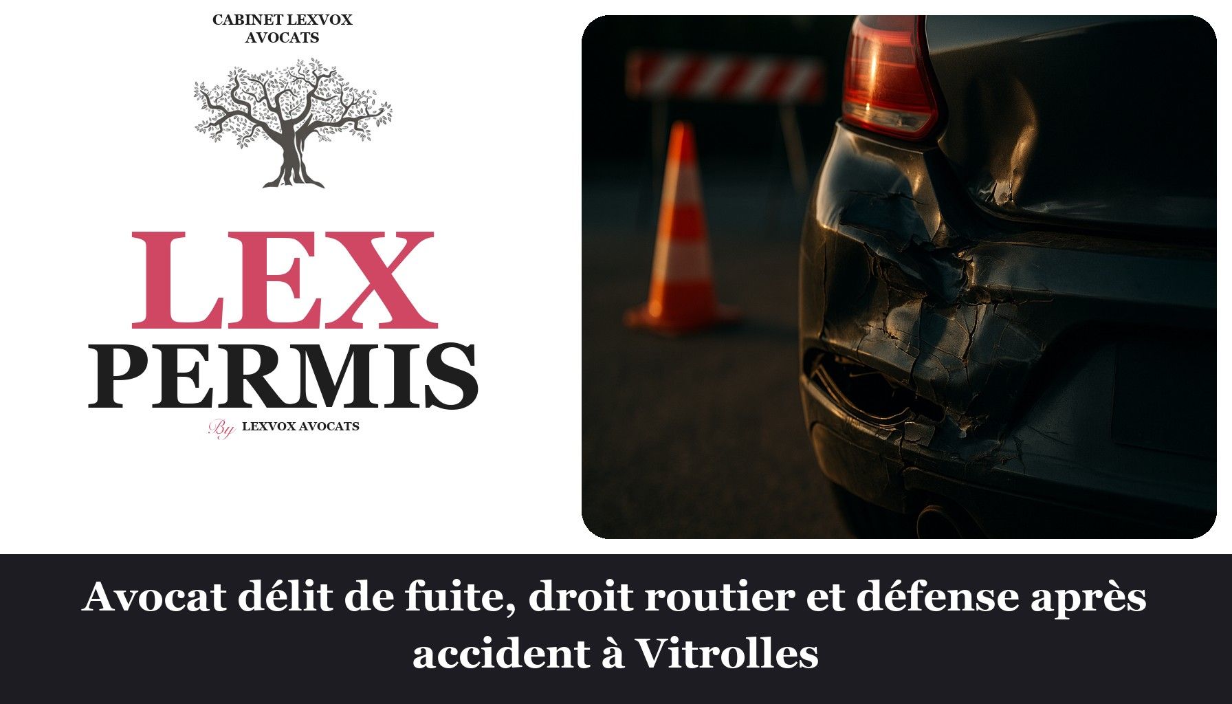 Avocat délit de fuite, droit routier et défense après accident à Vitrolles