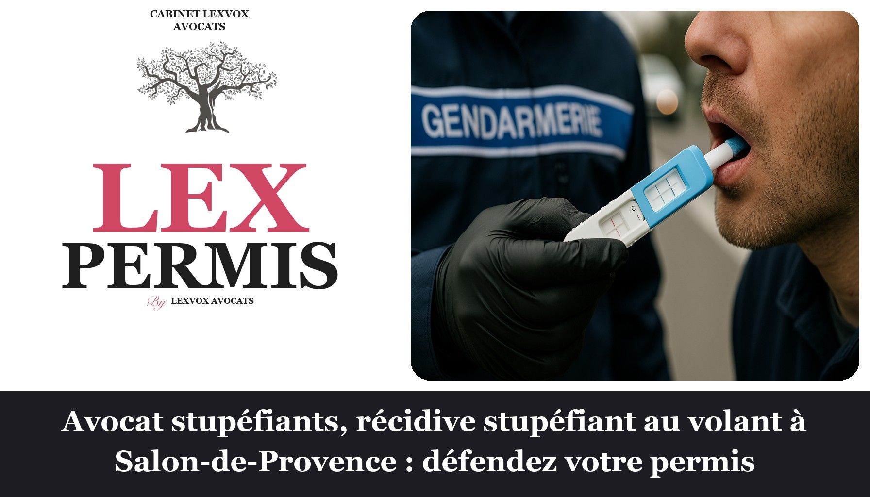 Avocat stupéfiants, récidive stupéfiant au volant à Salon-de-Provence : défendez votre permis