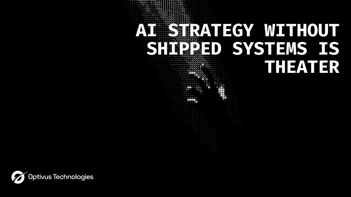 AI Strategy Without Shipped Systems Is Theater