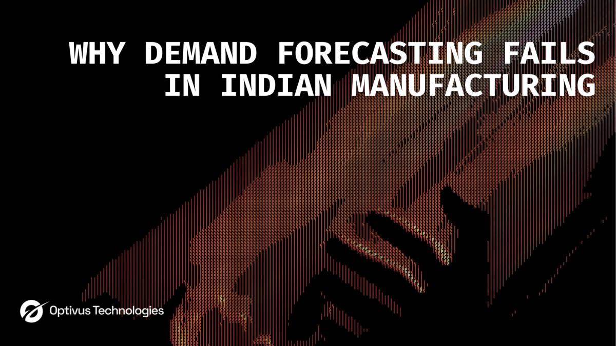 Why Demand Forecasting Fails in Indian Manufacturing
