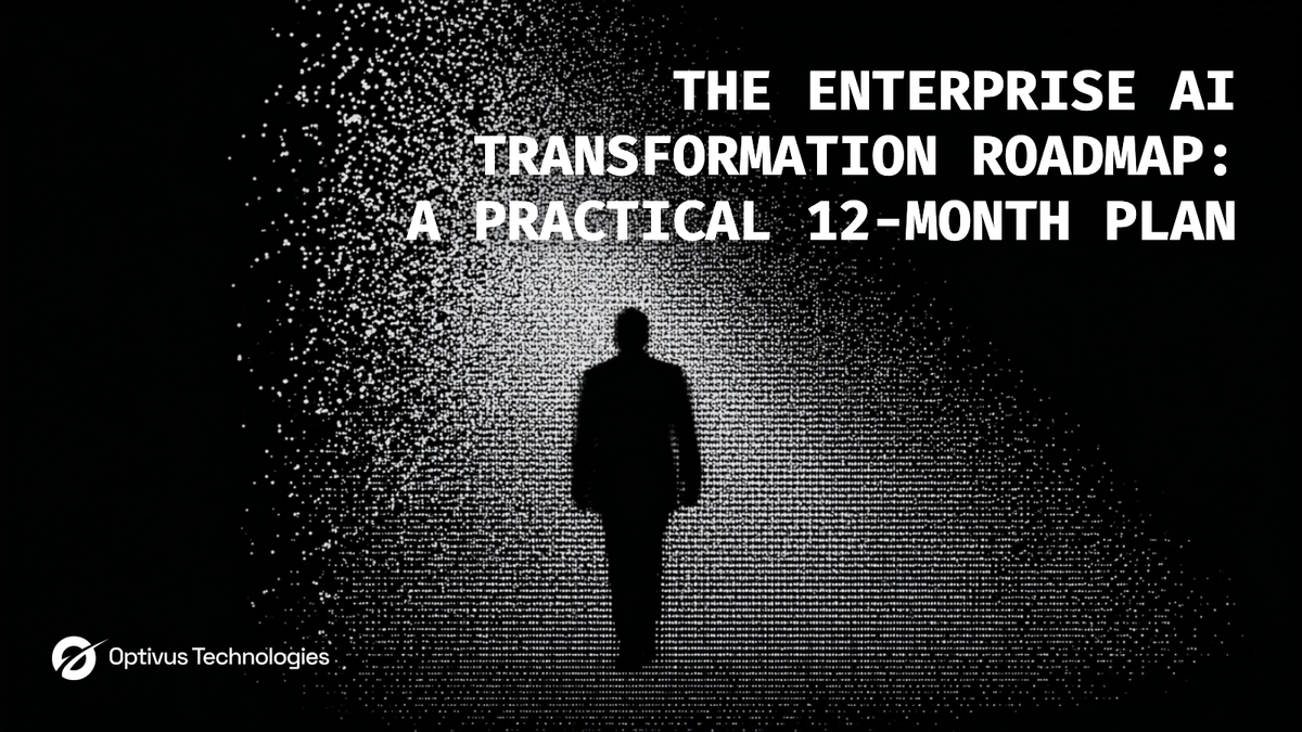 The Enterprise AI Transformation Roadmap: A Practical 12-Month Plan