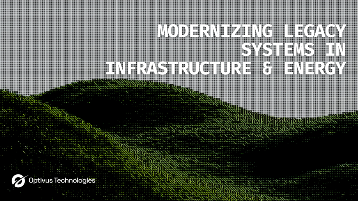 Modernizing Legacy Systems in Infrastructure & Energy