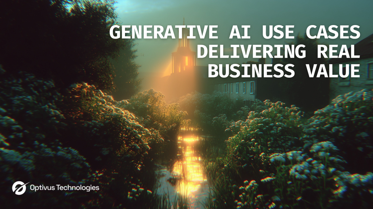 Generative AI Use Cases Delivering Real Business Value