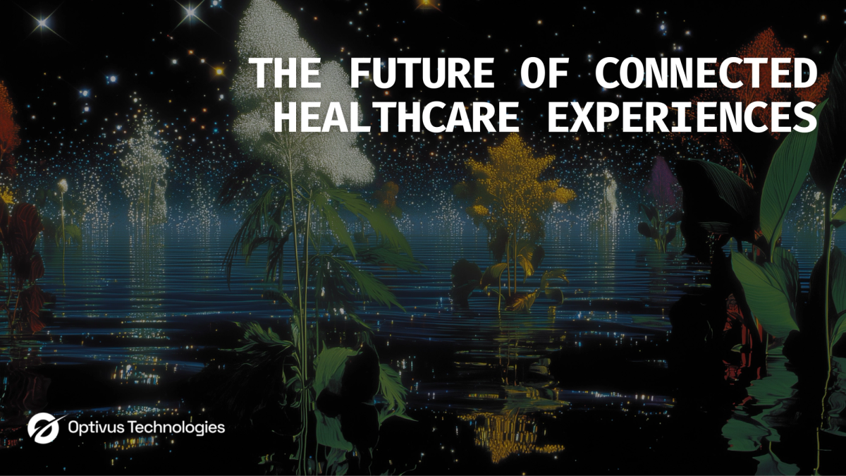 The Future of Connected Healthcare Experiences