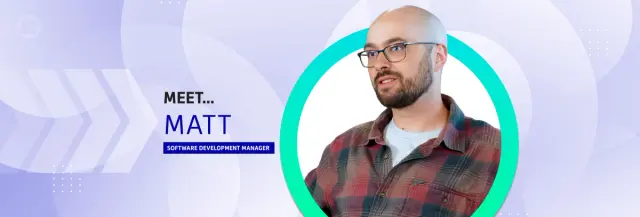 Meet… Matt Binsfeld: Software Development Manager Driving a Smarter Fluent Experience
