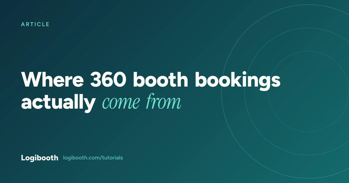 Logibooth article card reading "Where 360 booth bookings actually come from"