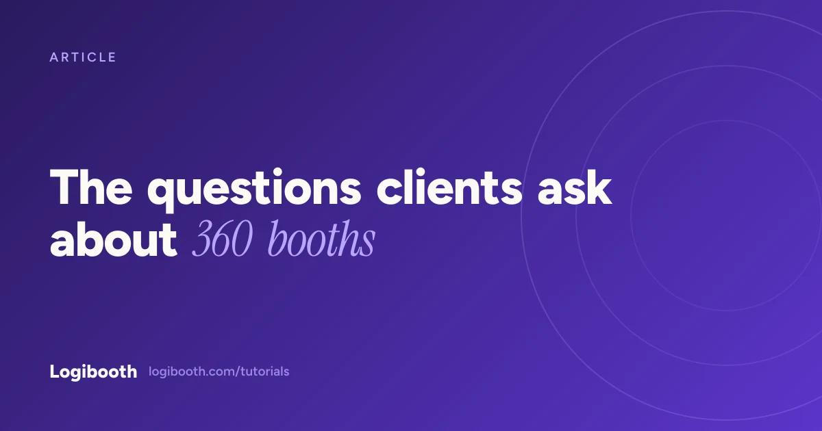 Logibooth article card reading "The questions clients ask about 360 booths"