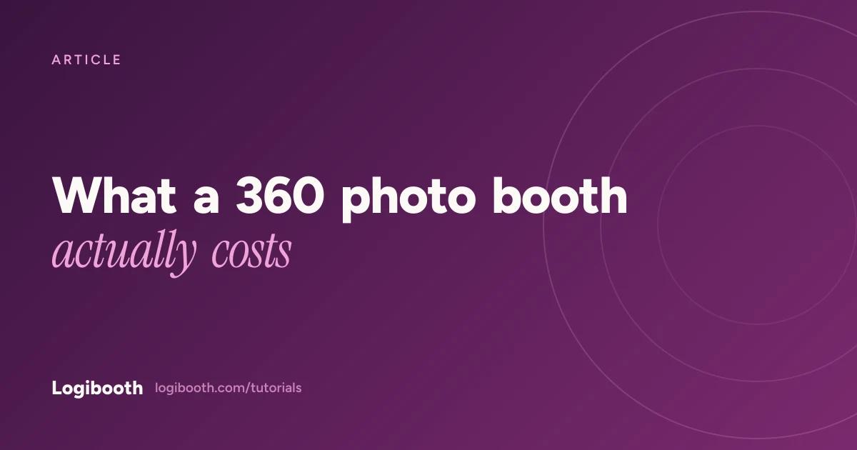 Logibooth article card reading "What a 360 photo booth actually costs"