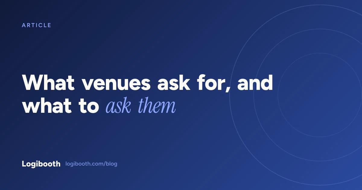 Logibooth article card reading "What venues ask for, and what to ask them"