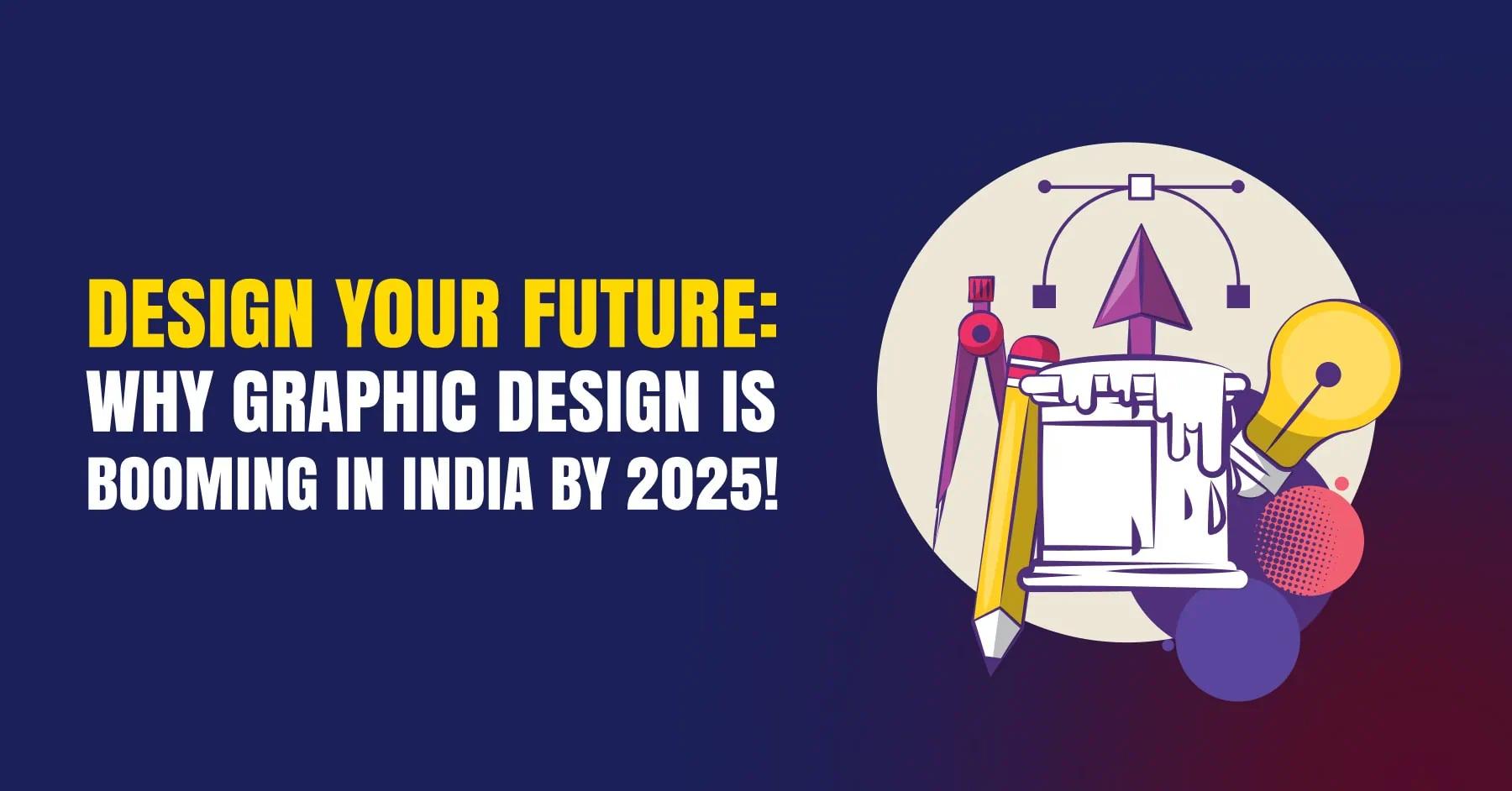 Is Graphic Design a Good Career in India in 2026? Scope, Demand &amp; Future Opportunities Explained