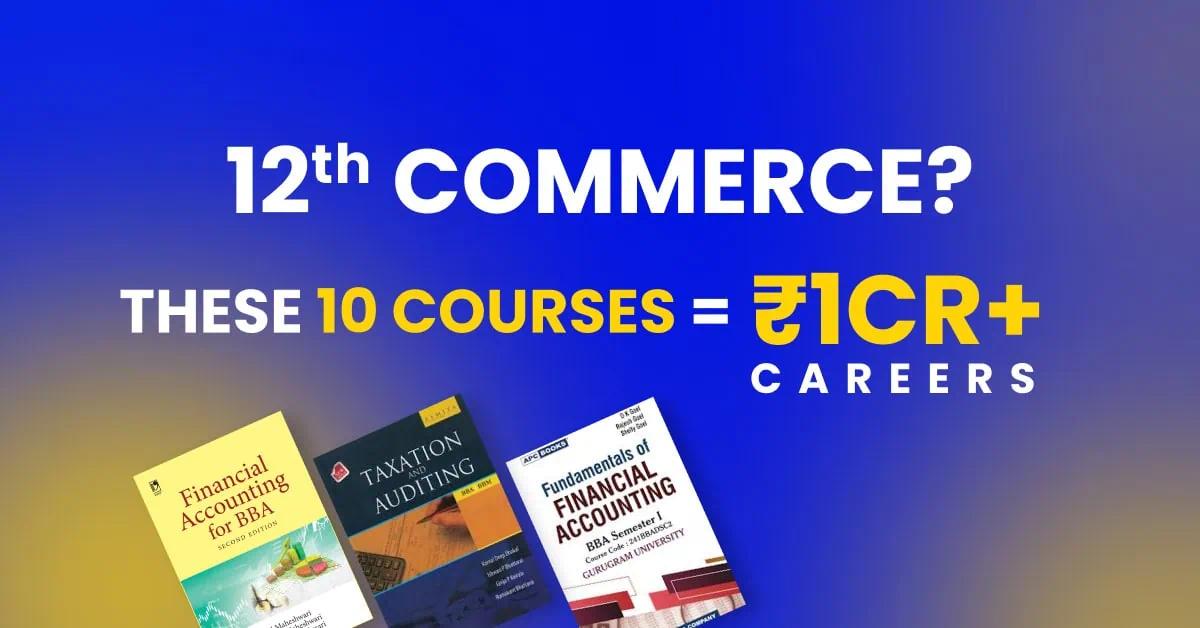 Top 10 High Salary Courses After 12th Commerce in India