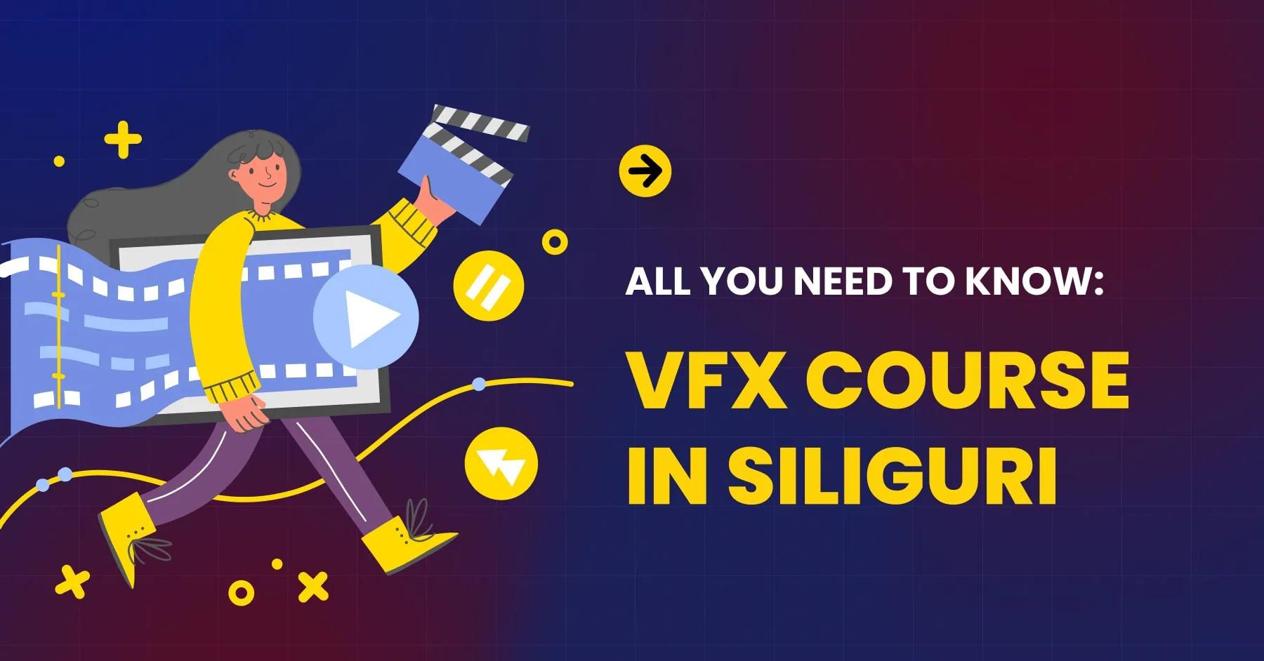 VFX Course in Siliguri: Complete Guide for 12th Pass Students in 2025