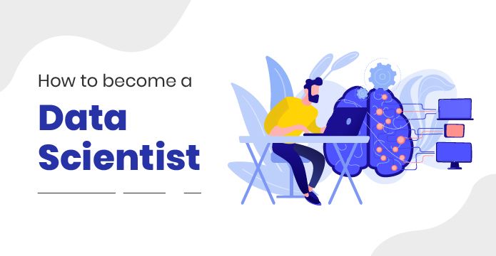 How to Become a Data Scientist & Salary for a Data Scientist