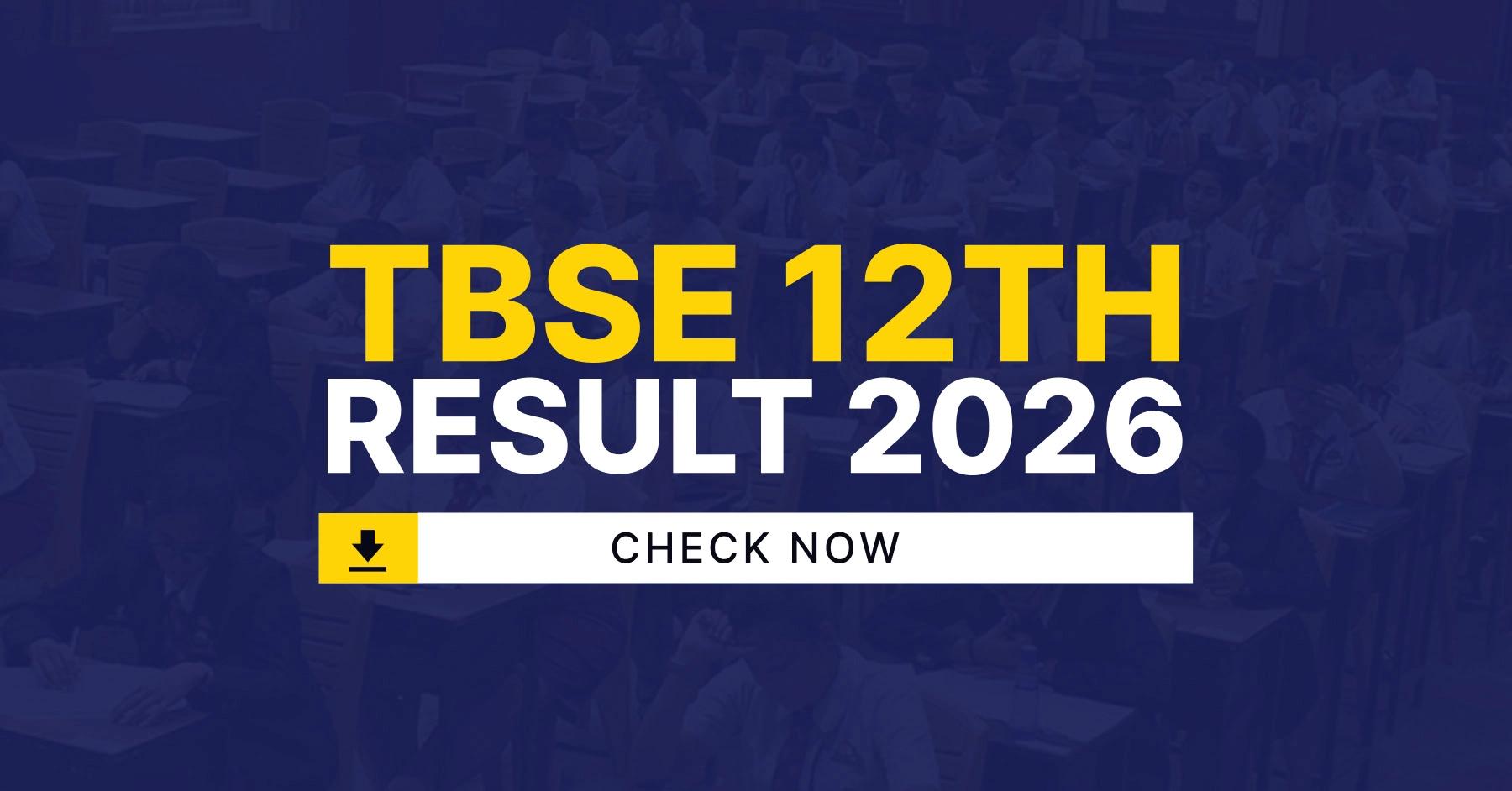 TBSE Class 12th Result 2026 Out: How to Check Scores Online
