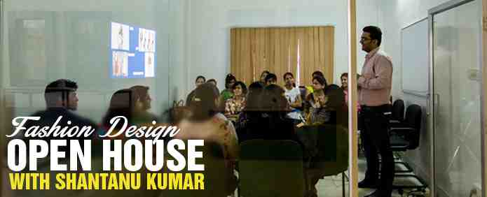 Fashion Design Open House with Shantanu Kumar