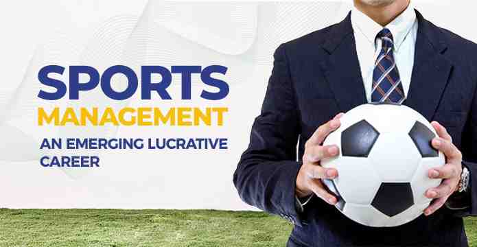 Sports Management – An Emerging Lucrative Career