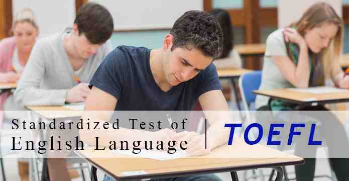 TOEFL – Standardized Test of English Language