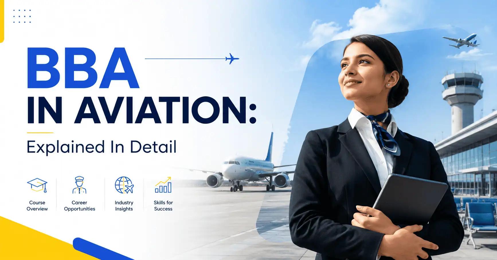 BBA in Aviation: Course Details, Eligibility, Fees, Salary & Career Scope