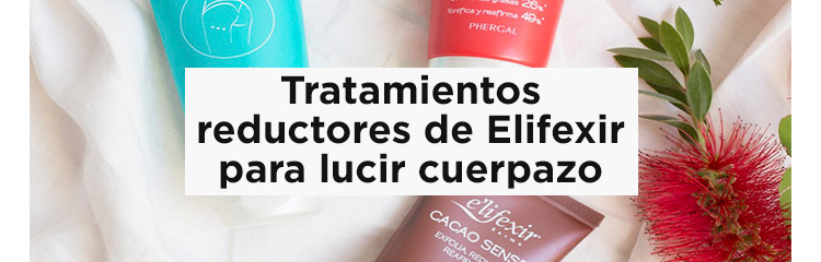 Tratamientos reductores de Elifexir para lucir cuerpazo