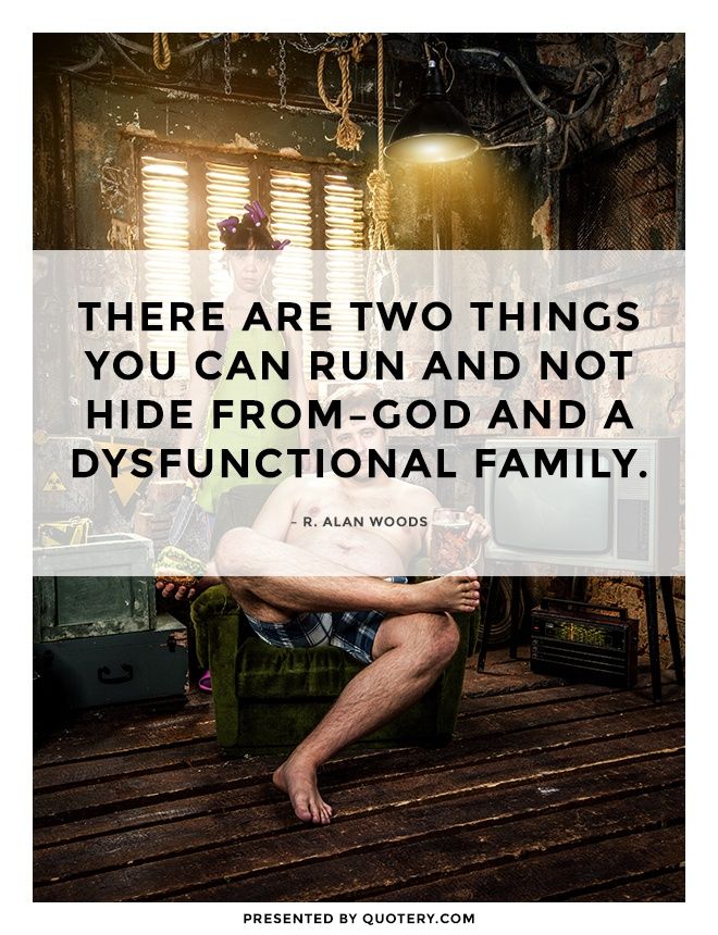 There are two things you can run and not hide from–God and a dysfunctional family. - Image 1