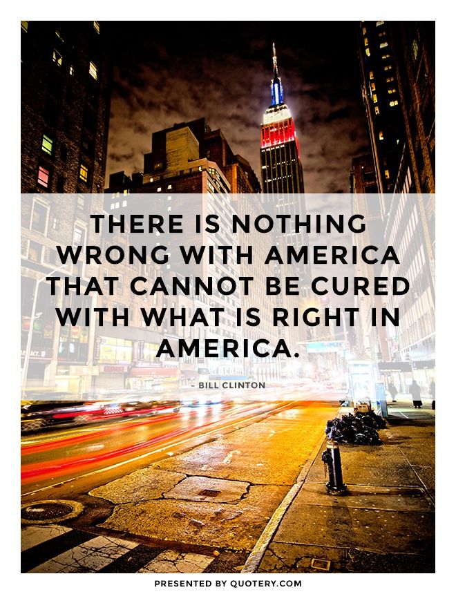 There is nothing wrong with America that cannot be cured by what is right with America. - Image 1