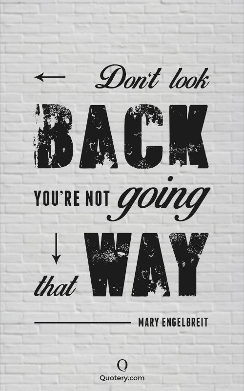 Don't look back, you're not going that way. - Image 1