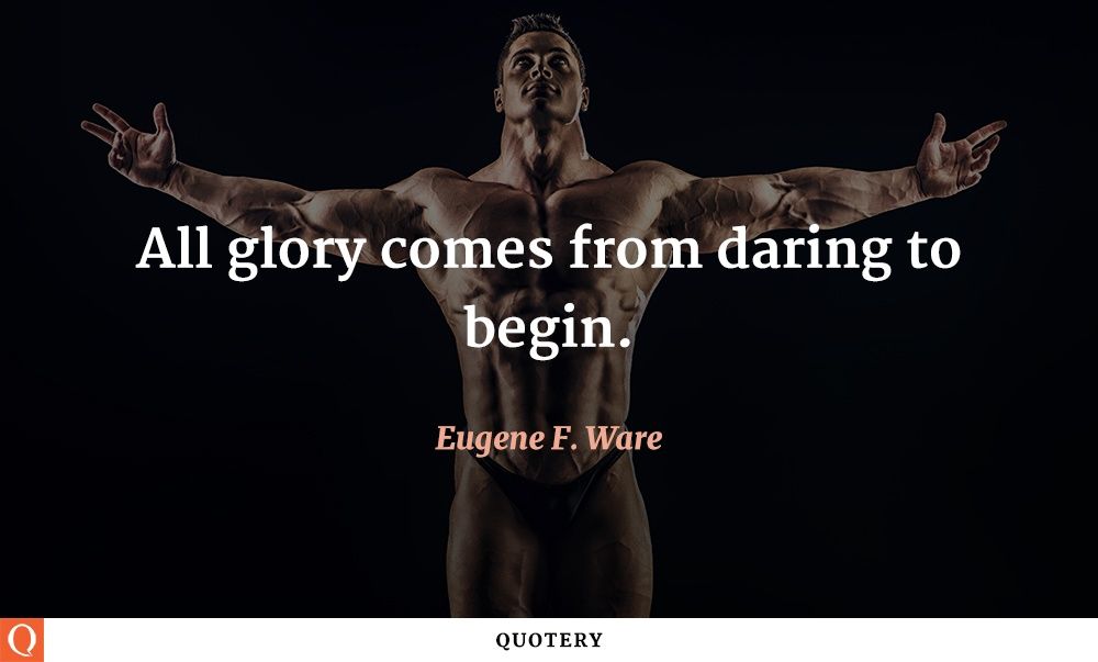 All glory comes from daring to begin. - Image 1