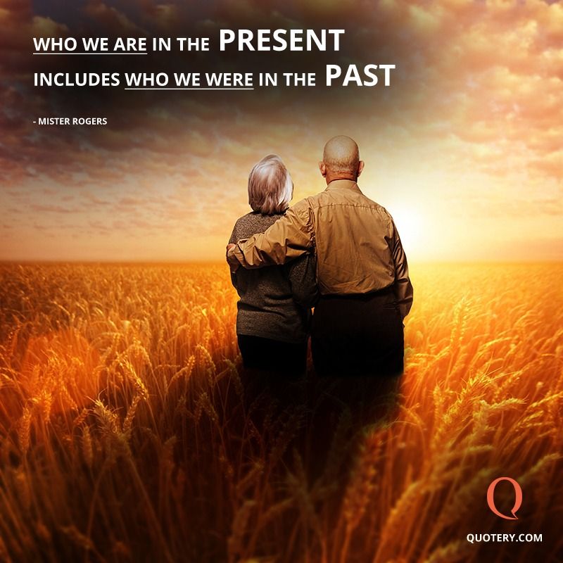 Who we are in the present includes who we were in the past. - Image 2