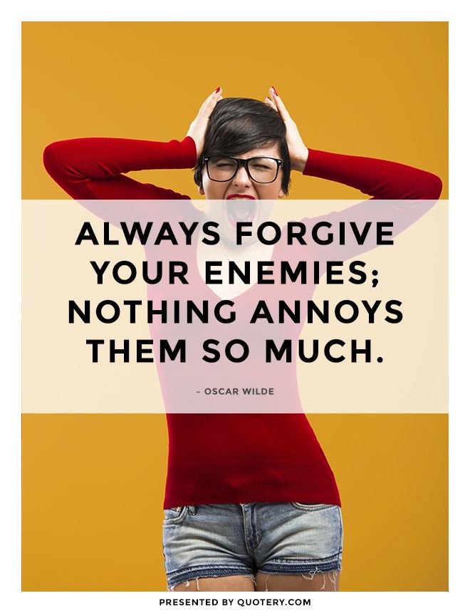 Always forgive your enemies; nothing annoys them so much. - Image 1