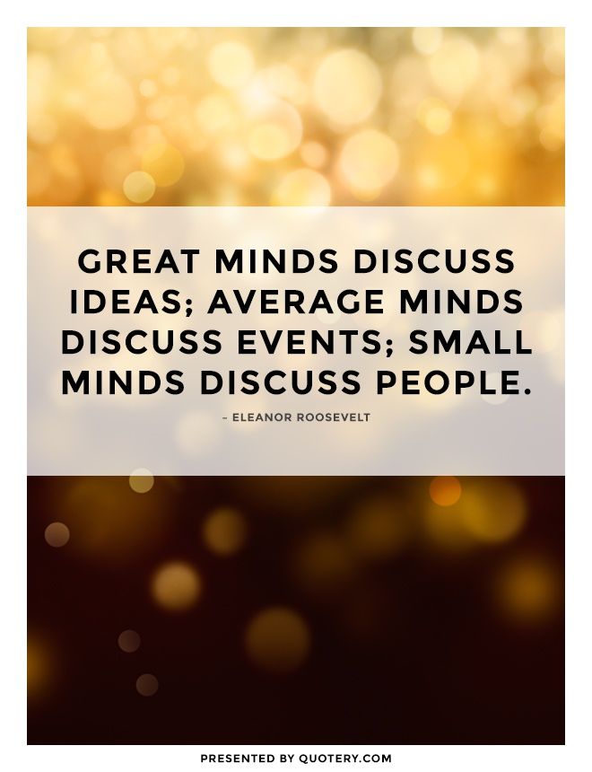 Great minds discuss ideas; average minds discuss events; small minds discuss people. - Image 1