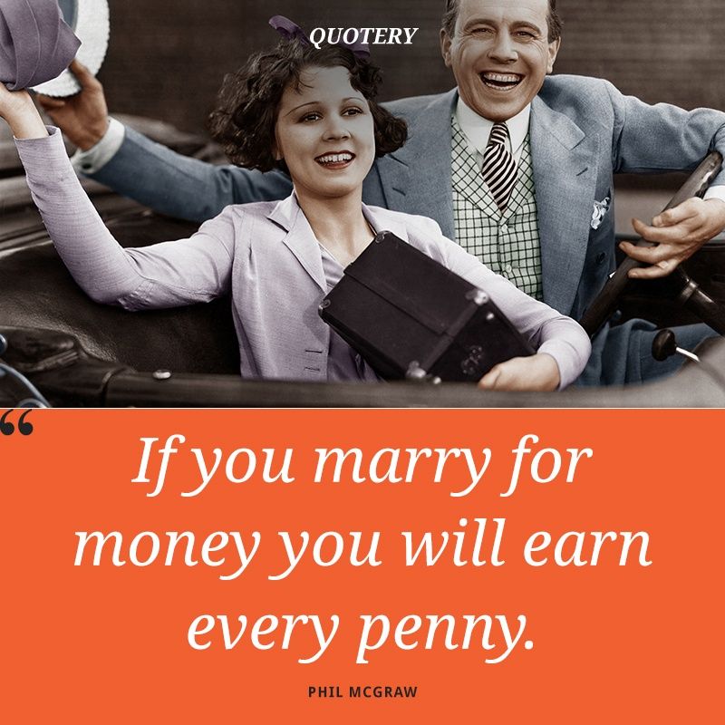 If you marry for money you will earn every penny. - Image 1