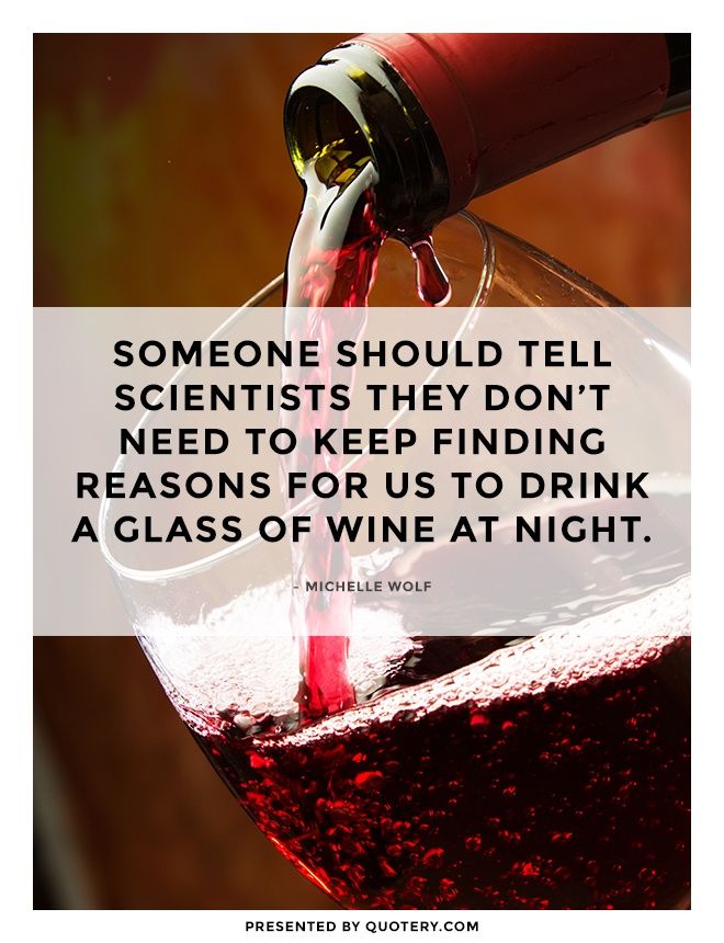 Someone should tell scientists they don't need to keep finding reasons for us to drink a glass of wine at night. - Image 1