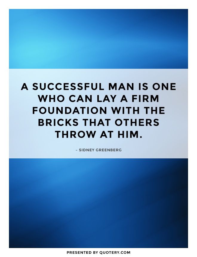 A successful man is one who can lay a firm foundation with the bricks that others throw at him. - Image 3