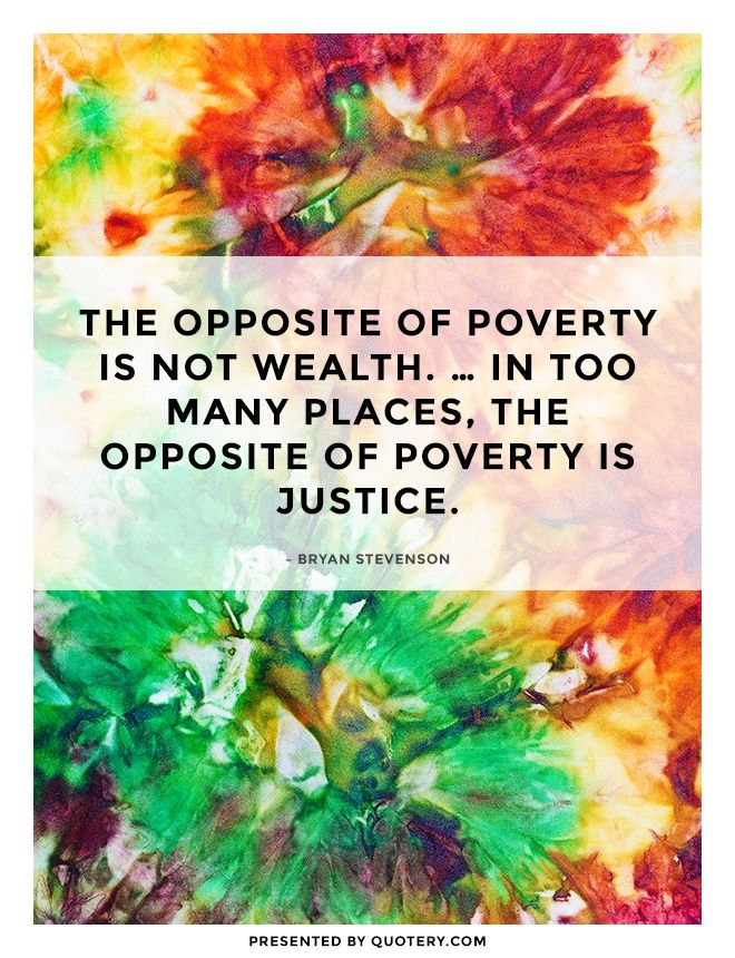 The opposite of poverty is not wealth. … In too many places, the opposite of poverty is justice. - Image 1