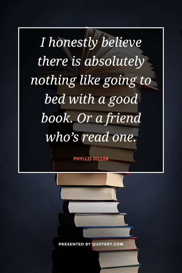 I honestly believe there is absolutely nothing like going to bed with a good book. Or a friend who's read one. - Image 1