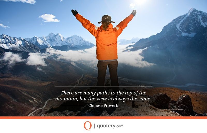 There are many paths to the top of the mountain, but the view is always the same. - Image 2