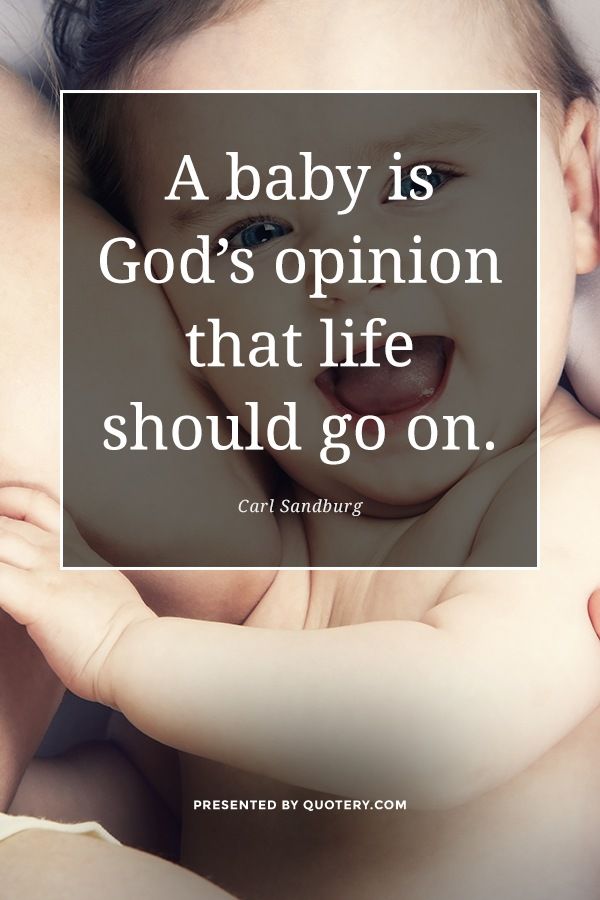 A baby is God’s opinion that life should go on. - Image 2