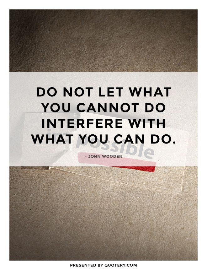 Do not let what you cannot do interfere with what you can do. - Image 2