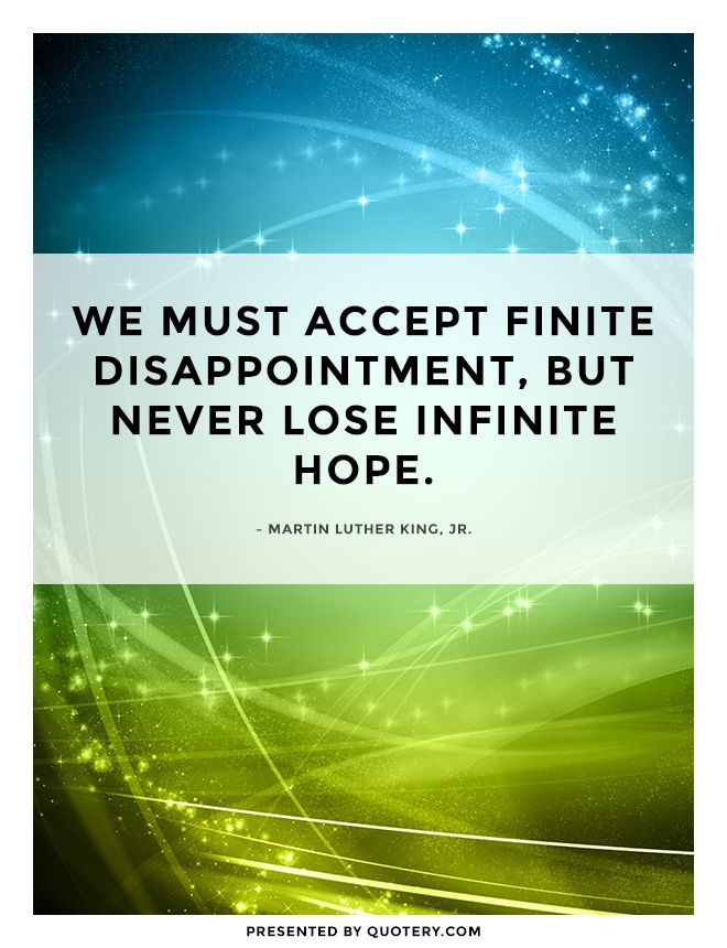 We must accept finite disappointment, but never lose infinite hope. - Image 1