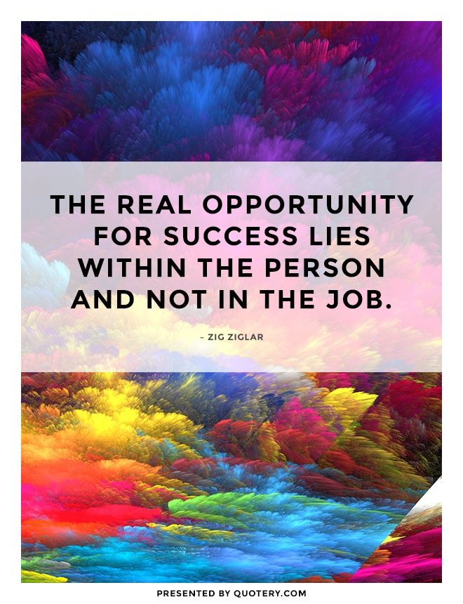 The real opportunity for success lies within the person and not in the job. - Image 1