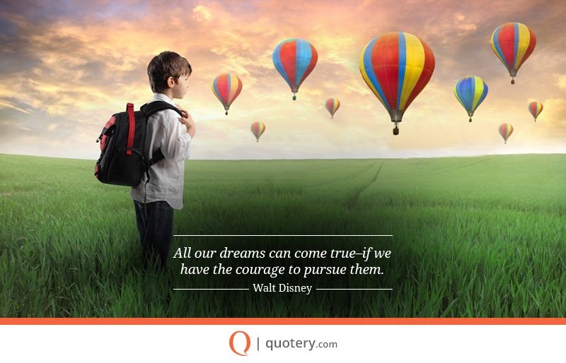 All our dreams can come true, if we have the courage to pursue them. - Image 3