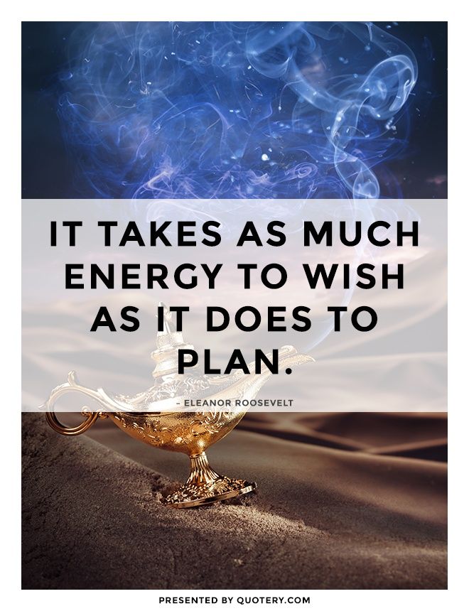 It takes as much energy to wish as it does to plan. - Image 1